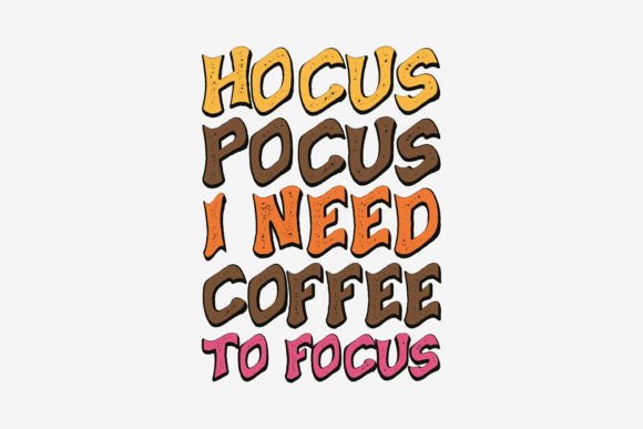 Hocus Pocus I Need Coffee to Focus,Retro