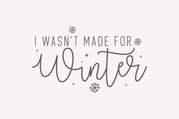 I Wasn't Made for Winter, Christmas SVG