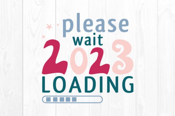 Please Wait 2023 Loading – New Year SVG Review